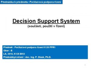 Pednka k pedmtu Potaov podpora zen Decision Support