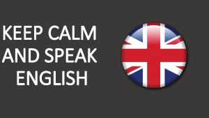 KEEP CALM AND SPEAK ENGLISH Discover my house