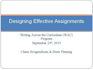 Designing Effective Assignments Writing Across the Curriculum WAC