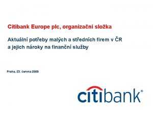 Citibank Europe plc organizan sloka Aktuln poteby malch