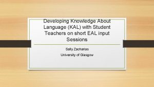 Developing Knowledge About Language KAL with Student Teachers