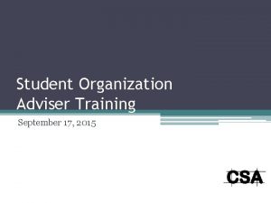 Student Organization Adviser Training September 17 2015 Training