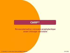 CARP Revascularisation coronaire prophylactique avant chirurgie vasculaire Prvention