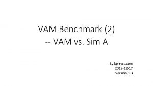 VAM Benchmark 2 VAM vs Sim A By
