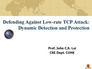 Defending Against Lowrate TCP Attack Dynamic Detection and