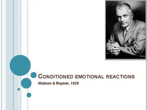 CONDITIONED EMOTIONAL REACTIONS Watson Rayner 1920 OVER ALL