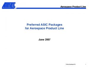 Aerospace Product Line Preferred ASIC Packages for Aerospace