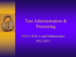 Test Administration Proctoring NYS 3 8 ELA and