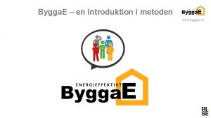 Bygga E en introduktion i metoden www byggae