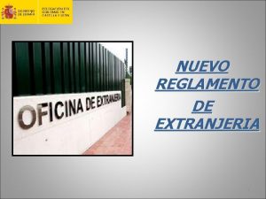 NUEVO REGLAMENTO DE EXTRANJERIA 1 NUEVO REGLAMENTO DE