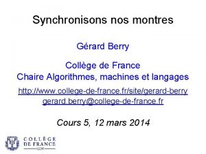 Synchronisons nos montres Grard Berry Collge de France