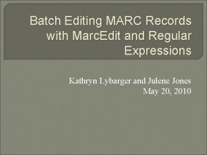 Batch Editing MARC Records with Marc Edit and