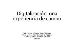 Digitalizacin una experiencia de campo Evelin Heidel Matas