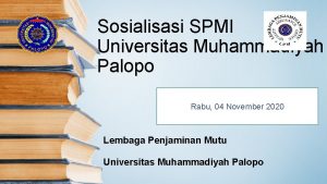 Sosialisasi SPMI Universitas Muhammadiyah Palopo Rabu 04 November