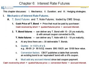 Chapter 6 Interest Rate Futures Paul Koch 1