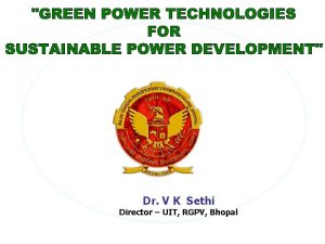 Dr V K Sethi Director UIT RGPV Bhopal