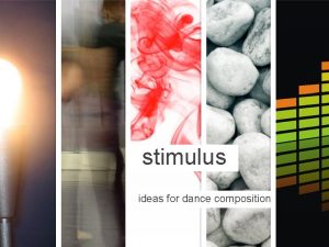 stimulus ideas for dance composition stimulus is defined