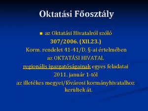 Oktatsi Fosztly az Oktatsi Hivatalrl szl 3072006 XII