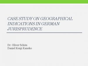 CASE STUDY ON GEOGRAPHICAL INDICATIONS IN GERMAN JURISPRUDENCE