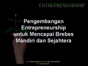 Pengembangan Entrepreneurship untuk Mencapai Brebes Mandiri dan Sejahtera