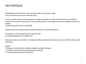 CAS PRATIQUE Pnlope35 ans et Ulysse 35 ans