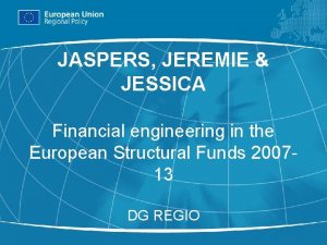 JASPERS JEREMIE JESSICA Financial engineering in the European