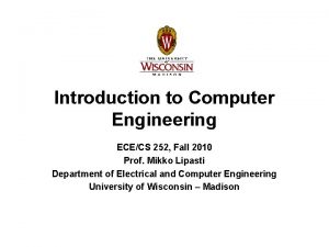 Introduction to Computer Engineering ECECS 252 Fall 2010