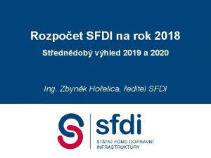 Rozpoet SFDI na rok 2018 Stedndob vhled 2019