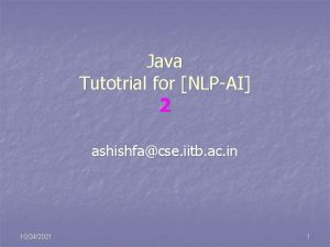 Java Tutotrial for NLPAI 2 ashishfacse iitb ac