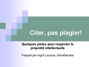 Citer pas plagier Quelques pistes pour respecter la