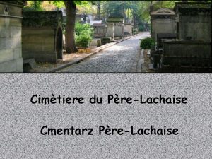 Cimtiere du PreLachaise Cmentarz PreLachaise Cmentarz PreLachaise fr