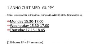 1 ANNO CULT MED GUPPY All our lessons