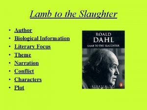 Lamb to the Slaughter Author Biological Information Literary