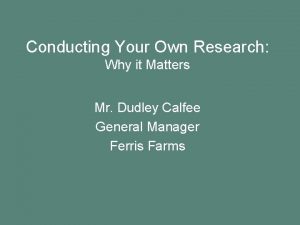 Conducting Your Own Research Why it Matters Mr