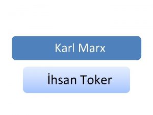 Karl Marx hsan Toker Karl Marx 1818 1883