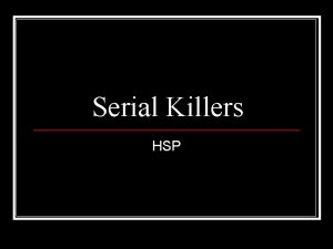 Serial Killers HSP General Serial Killer Profile Demographics