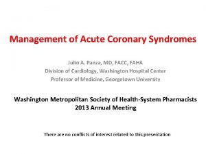 Management of Acute Coronary Syndromes Julio A Panza