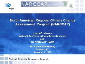 North American Regional Climate Change Assessment Program NARCCAP