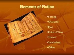 Elements of Fiction Setting Character Plot Point of