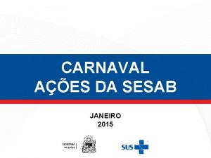 CARNAVAL AES DA SESAB JANEIRO 2015 Carnaval 2015