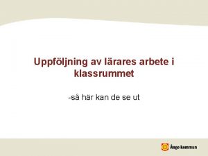 Uppfljning av lrares arbete i klassrummet s hr