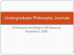 Undergraduate Philosophy Journals A Philosophy and Religion 300