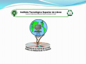 Instituto Tecnolgico Superior de Libres Organismo Pblico Descentralizado