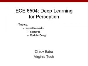 ECE 6504 Deep Learning for Perception Topics Neural