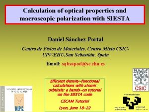 Calculation of optical properties and macroscopic polarization with