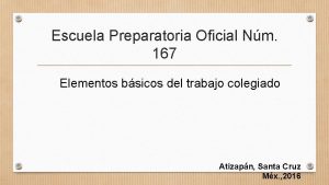 Escuela Preparatoria Oficial Nm 167 Elementos bsicos del