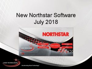 New Northstar Software July 2018 New Northstar Software