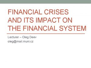 FINANCIAL CRISES AND ITS IMPACT ON THE FINANCIAL