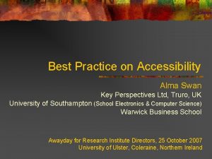 Best Practice on Accessibility Alma Swan Key Perspectives