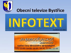 Obecn televize Bystice INFOTEXT Aktualizace 13 5 2015